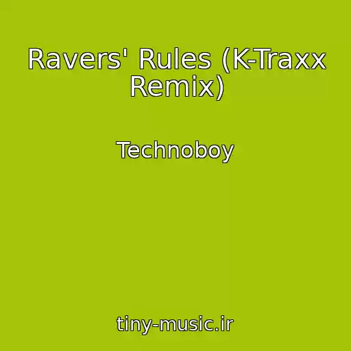 کاور آهنگ Ravers' Rules (K-Traxx Remix) از Technoboy