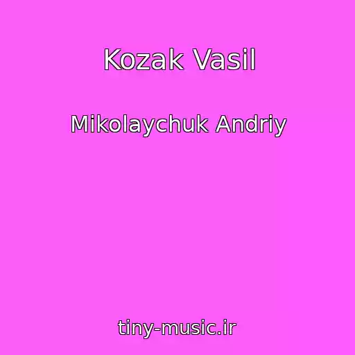 کاور آهنگ Kozak Vasil از Mikolaychuk Andrіy