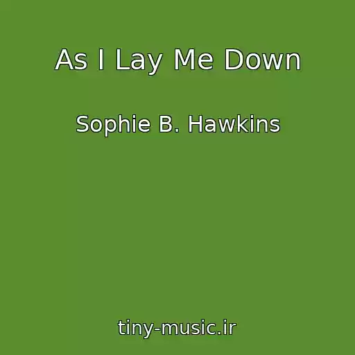 کاور آهنگ As I Lay Me Down از Sophie B. Hawkins