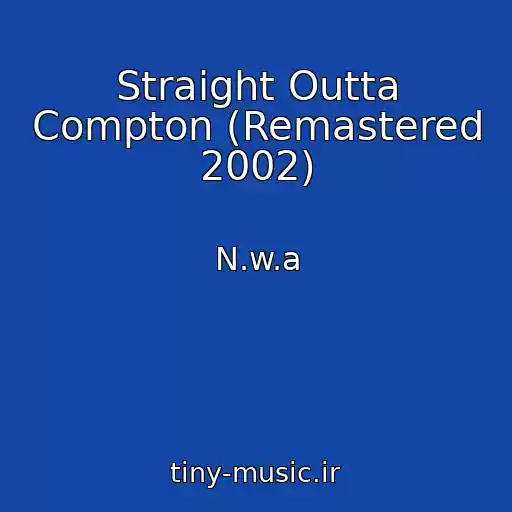 کاور آهنگ Straight Outta Compton (Remastered 2002) از N.w.a