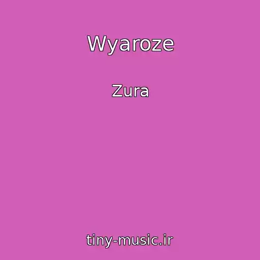 کاور آهنگ Wyaroze از Zura