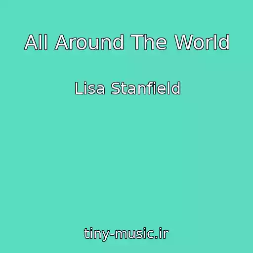 کاور آهنگ All Around The World از Lisa Stanfield