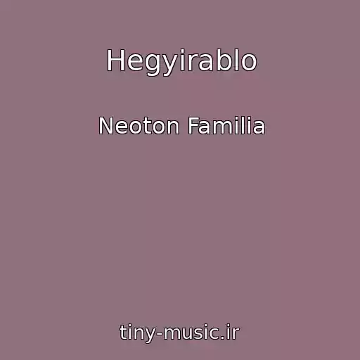 کاور آهنگ Hegyirablo از Neoton Familia