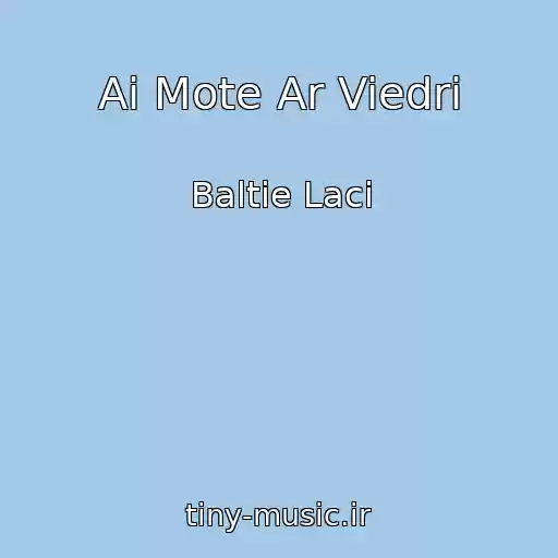 کاور آهنگ Ai Mote Ar Viedri از Baltie Laci