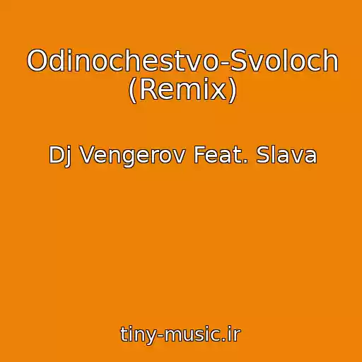 کاور آهنگ Odinochestvo-Svoloch (Remix) از Dj Vengerov Feat. Slava