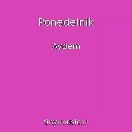 کاور آهنگ Ponedelnik از Aydem