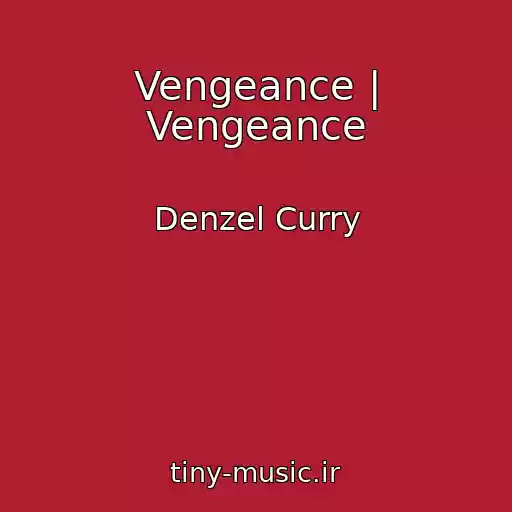 کاور آهنگ Vengeance | Vengeance از Denzel Curry