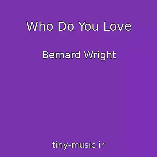 کاور آهنگ Who Do You Love از Bernard Wright