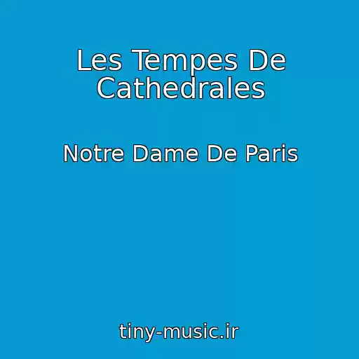 کاور آهنگ Les Tempes De Cathedrales از Notre Dame De Paris