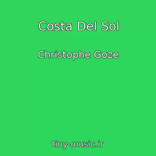 کاور آهنگ Costa Del Sol از Christophe Goze