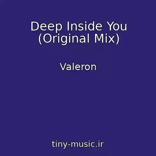 کاور آهنگ Deep Inside You (Original Mix) از Valeron