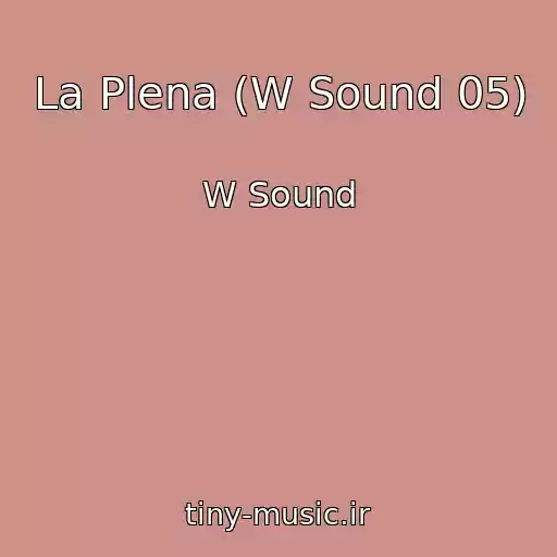 کاور آهنگ La Plena (W Sound 05) از W Sound