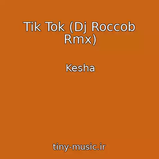 کاور آهنگ Tik Tok (Dj Roccob Rmx) از Kesha