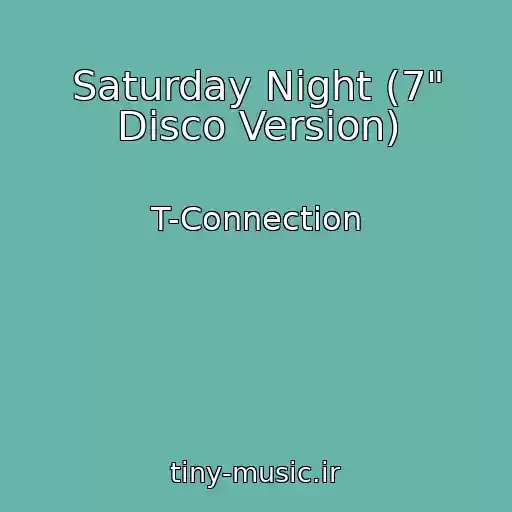 کاور آهنگ Saturday Night (7" Disco Version) از T-Connection