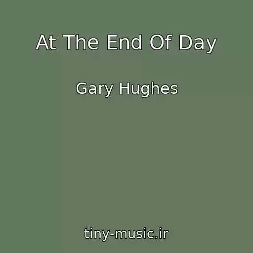 کاور آهنگ At The End Of Day از Gary Hughes