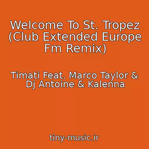 کاور آهنگ Welcome To St. Tropez (Club Extended Europe Fm Remix) از Timati Feat. Marco Taylor & Dj Antoine & Kalenna