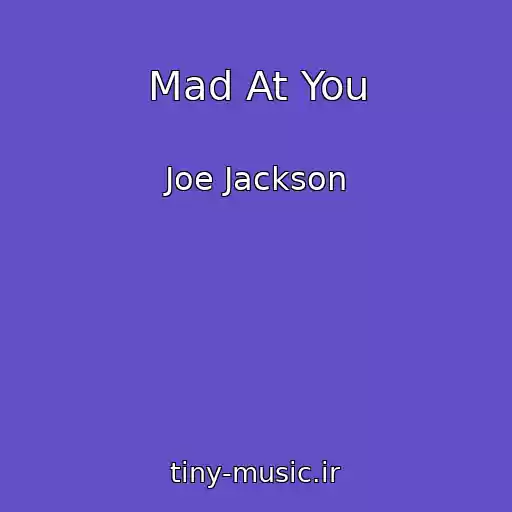 کاور آهنگ Mad At You از Joe Jackson