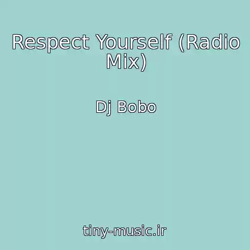 کاور آهنگ Respect Yourself (Radio Mix) از Dj Bobo