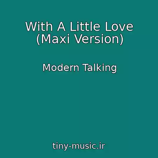 کاور آهنگ With A Little Love (Maxi Version) از Modern Talking