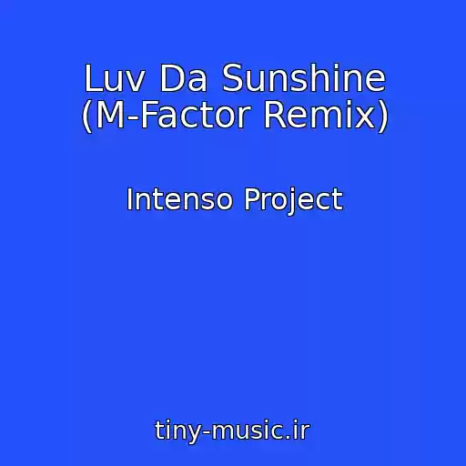 کاور آهنگ Luv Da Sunshine (M-Factor Remix) از Intenso Project