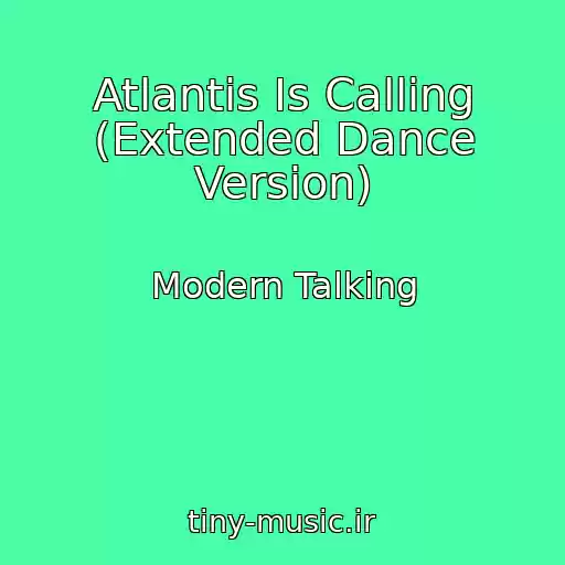 کاور آهنگ Atlantis Is Calling (Extended Dance Version) از Modern Talking