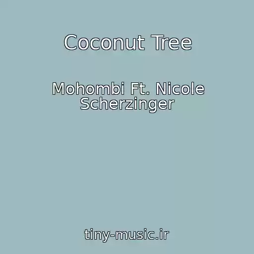 کاور آهنگ Coconut Tree از Mohombi Ft. Nicole Scherzinger