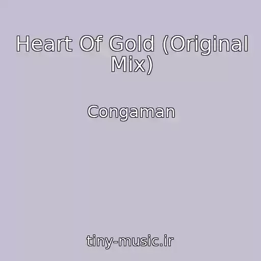 کاور آهنگ Heart Of Gold (Original Mix) از Congaman