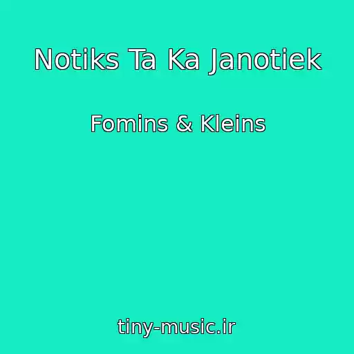 کاور آهنگ Notiks Ta Ka Janotiek از Fomins & Kleins