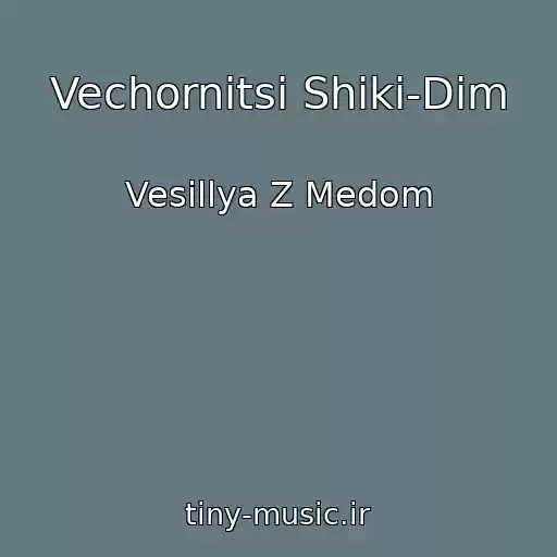 کاور آهنگ Vechornitsі Shiki-Dim از Vesіllya Z Medom