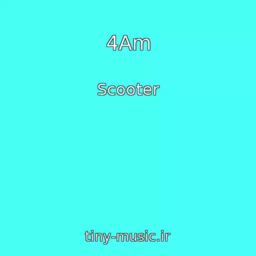 کاور آهنگ 4Am از Scooter
