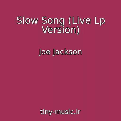 کاور آهنگ Slow Song (Live Lp Version) از Joe Jackson