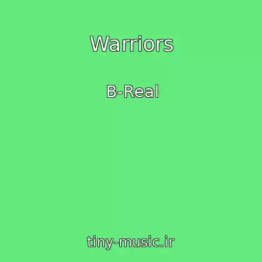 کاور آهنگ Warriors از B-Real