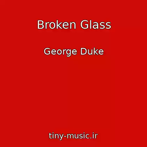 کاور آهنگ Broken Glass از George Duke