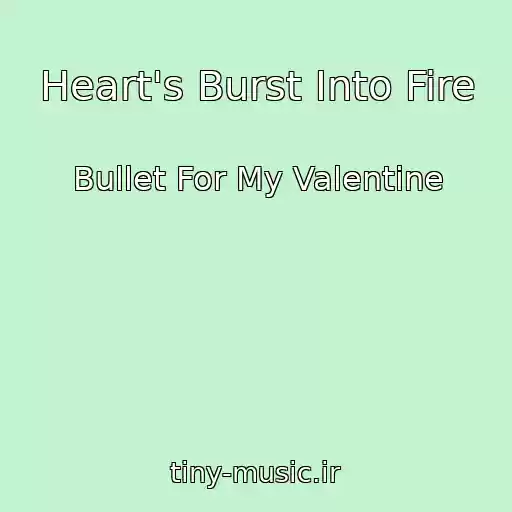 کاور آهنگ Heart's Burst Into Fire از Bullet For My Valentine