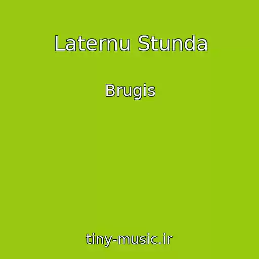 کاور آهنگ Laternu Stunda از Brugis