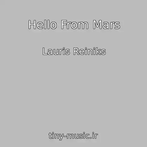 کاور آهنگ Hello From Mars از Lauris Reiniks