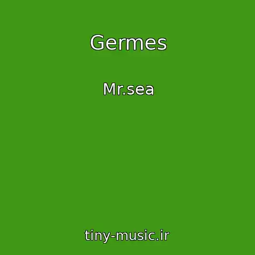 کاور آهنگ Germes از Mr.sea