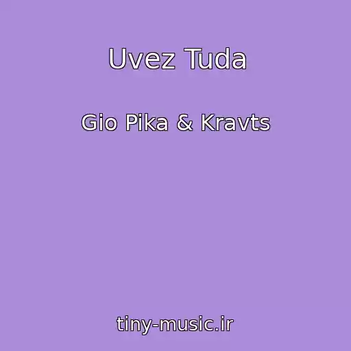 کاور آهنگ Uvez Tuda از Gio Pika & Kravts