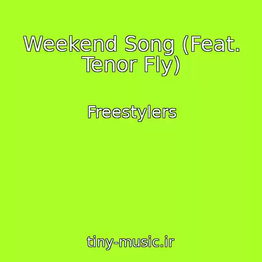 کاور آهنگ Weekend Song (Feat. Tenor Fly) از Freestylers