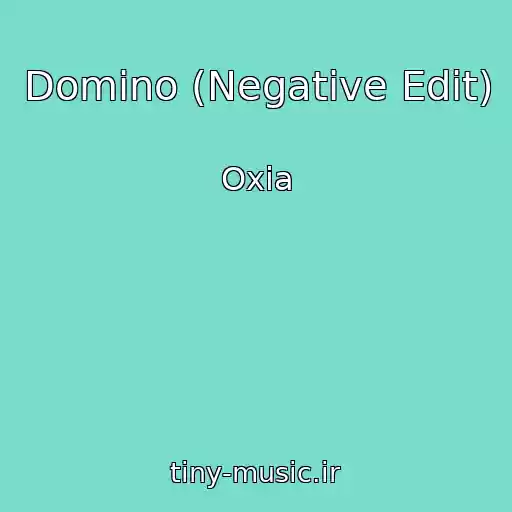 کاور آهنگ Domino (Negative Edit) از Oxia