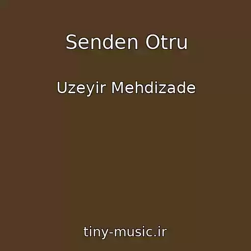 کاور آهنگ Senden Otru از Uzeyir Mehdizade