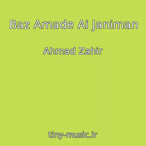 کاور آهنگ Baz Amade Ai Janiman از Ahmad Zahir