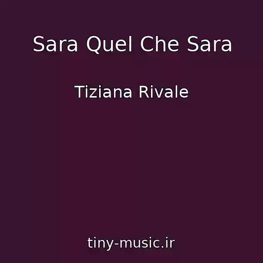 کاور آهنگ Sara Quel Che Sara از Tiziana Rivale