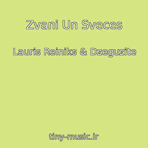 کاور آهنگ Zvani Un Sveces از Lauris Reiniks & Dzeguzite