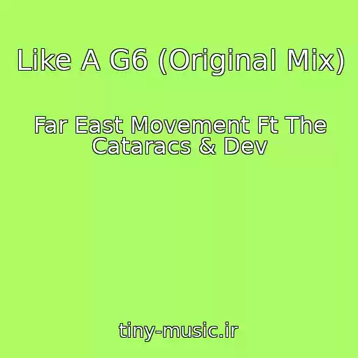 کاور آهنگ Like A G6 (Original Mix) از Far East Movement Ft The Cataracs & Dev