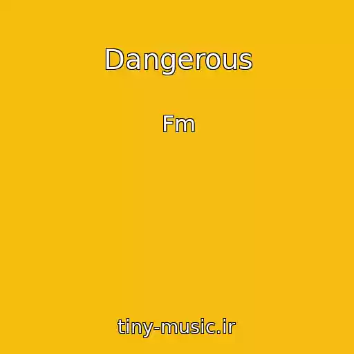کاور آهنگ Dangerous از Fm