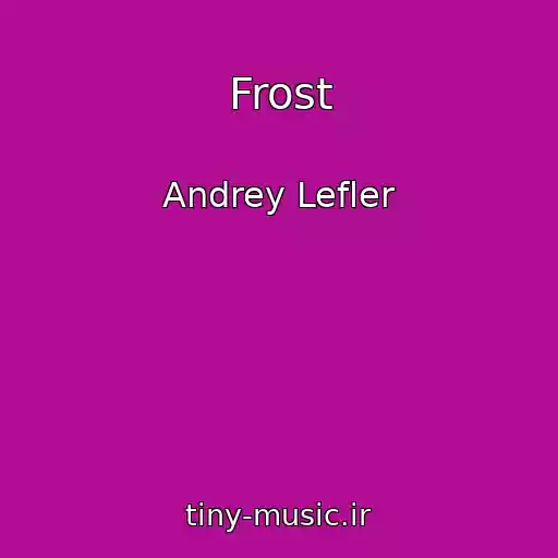 کاور آهنگ Frost از Andrey Lefler