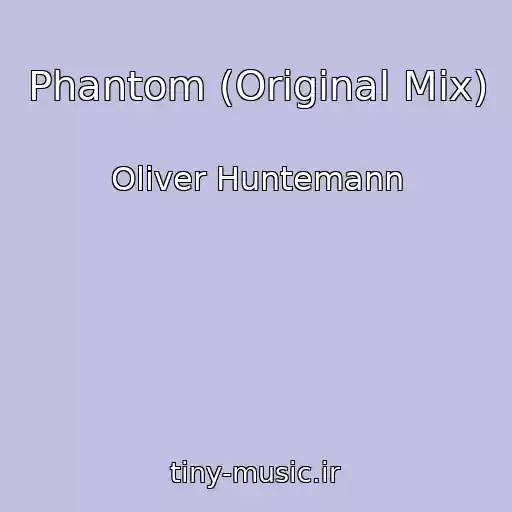 کاور آهنگ Phantom (Original Mix) از Oliver Huntemann