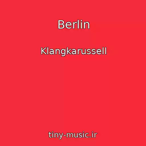 کاور آهنگ Berlin از Klangkarussell
