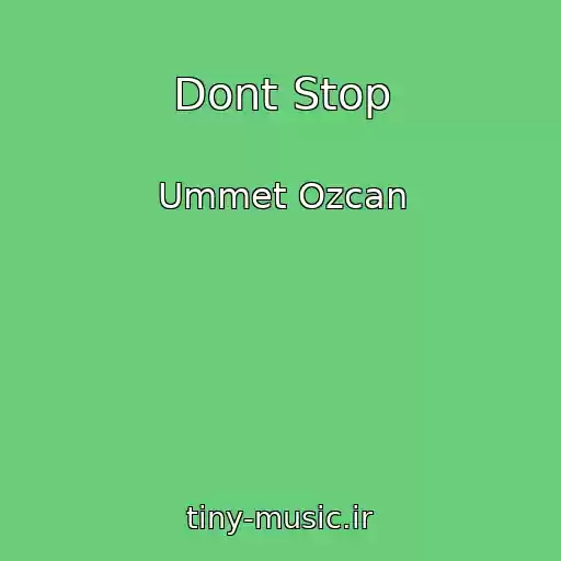 کاور آهنگ Dont Stop از Ummet Ozcan